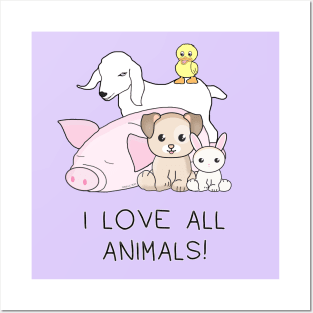 I love ALL animals Posters and Art